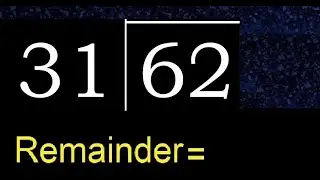 Divide 62 by 31 . remainder , quotient  . Division with 2 Digit Divisors .  How to do division