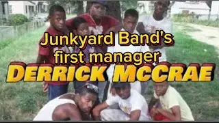 Derrick McCrae(Junkyard Band's first manager) How Junkyard got started, Lyrics, Barry Farm