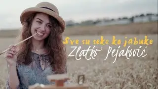 Zlatko Pejaković – Sve su seke ko jabuke (Official lyric video)