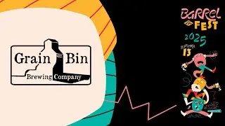 Barrel Fest Chats - Grain Bin Brewing Company