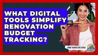 What Digital Tools Simplify Renovation Budget Tracking? - Home Remodeling Gurus