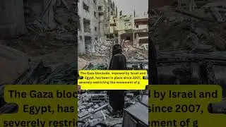 The Gaza Blockade: Unveiling the Astonishing Decades-Long Restriction on Movement