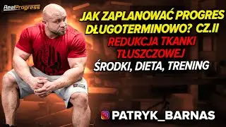 REALPROGRESS-DŁUGOTERMIONOWE PLANOWANIE PROGRESU CZ.II, REDUKCJA, ŚRODKI, DIETA, TRENING