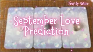 Pick-a-Card: September Love Life Tarot Predictions ❤️💖