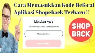 Cara Memasukkan Kode Undangan Di Aplikasi Shopback terbaru 2022!! || Aplikasi Penghasil Uang Terbaru