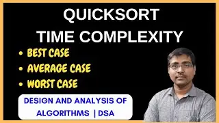 TIME COMPLEXITY OF QUICK SORT || BEST CASE || WORST CASE || DIVIDE AND CONQUER|| DAA
