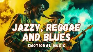 Smooth 45 minutes of Roots Reggae with Jazz Sax Vibes - Emotional Blues Fusion