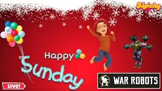 🔴 The Weekend Is Almost over, Happy Sunday All! 🥳 War Robots Gameplay
