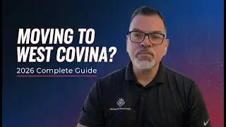 Moving to West Covina, CA in 2026? Complete Guide