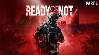 Ready or Not - FULL GAME Campaign Walkthrough Gameplay (PART 2)