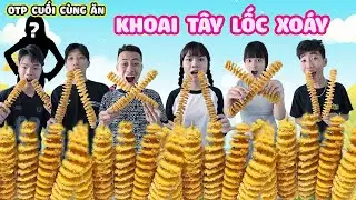 OTP Cuối C&ugrave;ng Ngừng Ăn Khoai T&acirc;y Lốc Xo&aacute;y Lắc Ph&ocirc; Mai #trangvinhne