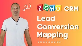 Step by Step Guide to Setup Lead Conversion Mapping Correctly in Zoho CRM