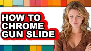 How to Chrome Gun Slide - Easy Guide