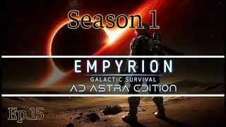 Empyrion Galactic Survival Version 1.13 Ad Astra 2 Ep.15