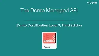 Dante Level 3, Chapter 5: The Dante Managed API (3rd Edition)