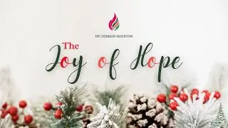 The Joy of Hope | Christmas Concert