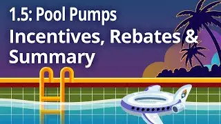 1.5 Incentives, Rebates, & Summary | Swimming Pool Energy Savings | T20 Residential Pool Pumps