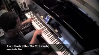 Andre Sims Jazz Etude Part 1.(Sho Me Yo Handz)