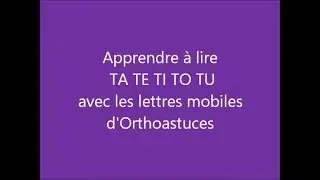 Apprendre à lire TA TE TI TO TU