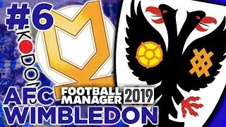 AFC WIMBLEDON | PART 6 | PLAYING MK DONS! | FOOTBALL MANAGER 2019