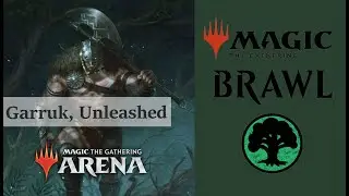 MTG Arena - Ep.147 : Garruk, Unleashed | Brawl