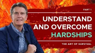 The ART of Survival Series: Understand And Overcome Hardships, Part 1 | Chip Ingram