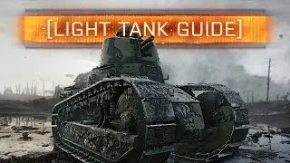 ► LIGHT TANK GUIDE! - Battlefield 1 Captured