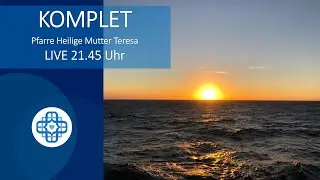 KOMPLET -  Fr. 16. Jänner 2026,  21.45 Uhr - LIVE Pfarre Heilige Mutter Teresa, Wien