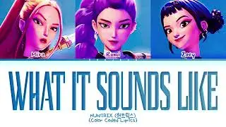 HUNTRIX What It Sounds Like Lyrics (Color Coded Lyrics)