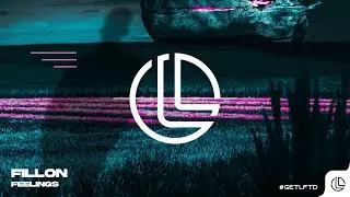 Fillon - Feelings (Dubstep) LFTD