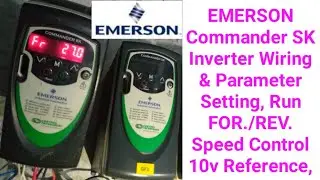 EMERSON Commander SK Inverter Wiring & Parameter Setting, Run FOR./REV. Speed Control 10v Reference,