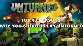 Top ten reasons to play unturned