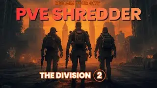 Division 2 PVE Shredder!