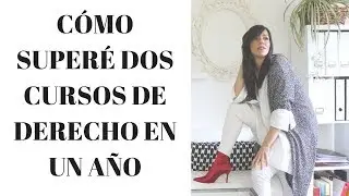 ¿CÓMO SUPERÉ DOS CURSOS DE DERECHO EN UN AÑO?