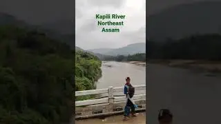 Kapili River Northeast Assam India 🇮🇳🇮🇳🇮🇳&hearts;️