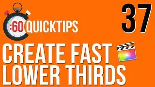 Ep 37: Fast Lower Thirds in FCP X