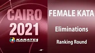 Karate1 PL Cairo | Female Kata - Ranking Round - Pool 1-2 | WORLD KARATE FEDERATION
