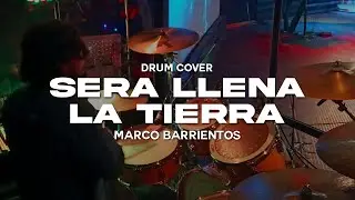 Drum Cover SERÁ LLENA LA TIERRA | Marco Barrientos