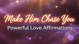 Say This & Make Him Chase You | Unlock His Desire