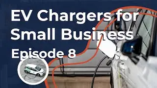 EV Chargers for Small Businesses | On the Road: Episode 8