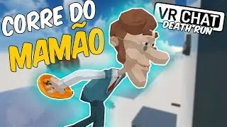 O MAMÃO ATACOU GERAL - VRCHAT (Death Run)