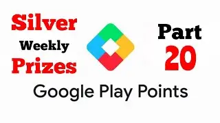 Google Play Points | Silver Weekly Prizes | Part 20