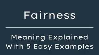 What Does Fairness Mean? Fairness Meaning in English With 5 Example Sentences