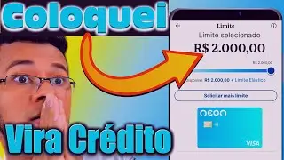 COLOQUEI 2.000 MIL NO VIRA CR&Eacute;DITO DA NEON  vela apena? Liber&aacute; CR&Eacute;DITO NO CART&Atilde;O NEON