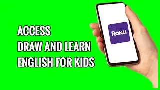 Как получить доступ к программе Draw And Learn English For Kids на ROKU TV