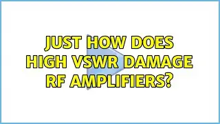Just how does high VSWR damage RF amplifiers? (5 Solutions!!)
