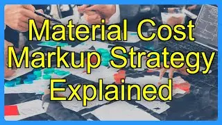 Material Cost Markup Strategy Explained