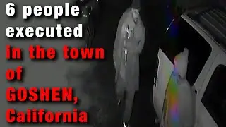 Gunmen execute 6 People including an infant in the town of Goshen, Callifornia