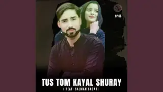 Tus Tom Kayal Shuray