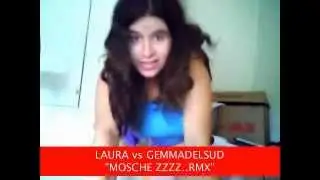 Gemma Del Sud ....Mosche REMIX - Laura B